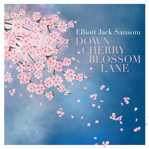 Down Cherry Blossom Lane, Elliott Jack Sansom