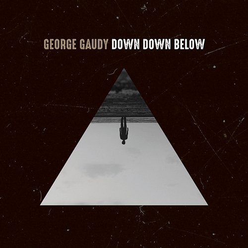 Down Down Below George Gaudy
