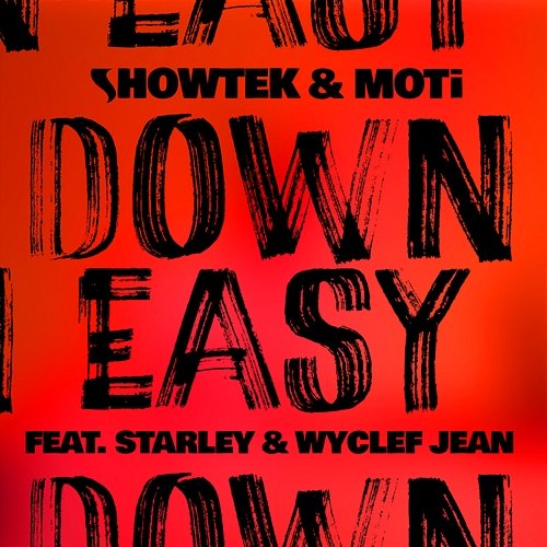 Down Easy Moti, Showtek, Wyclef Jean, Starley