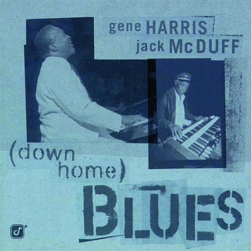 Down Home Blues Gene Harris, Brother Jack McDuff
