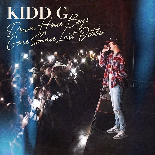 Down Home Boy: Gone Since Last October Kidd G