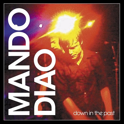 Down In The Past Mando Diao