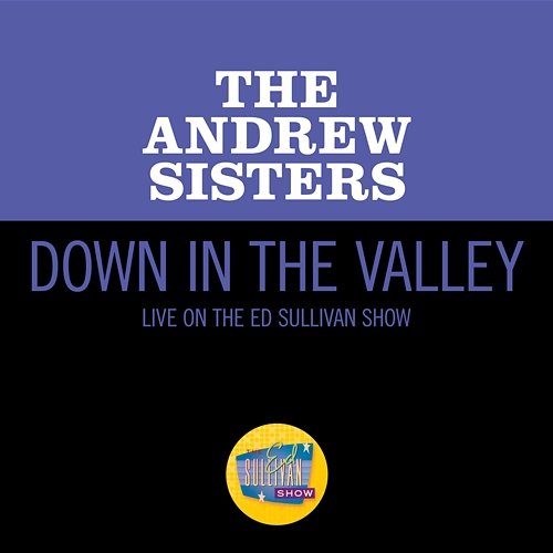 Down In The Valley The Andrews Sisters