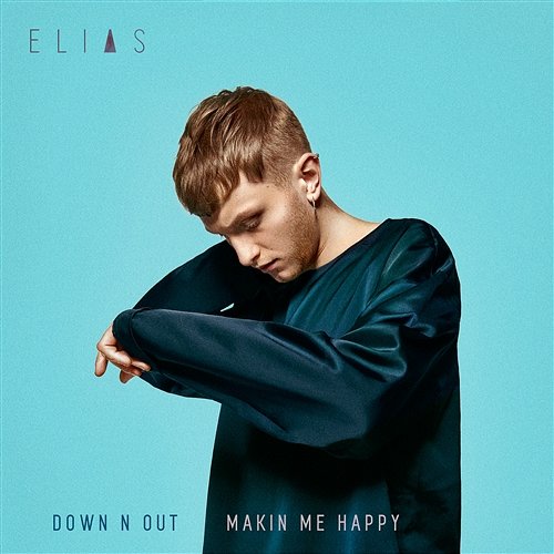 Down N Out / Makin Me Happy Elias