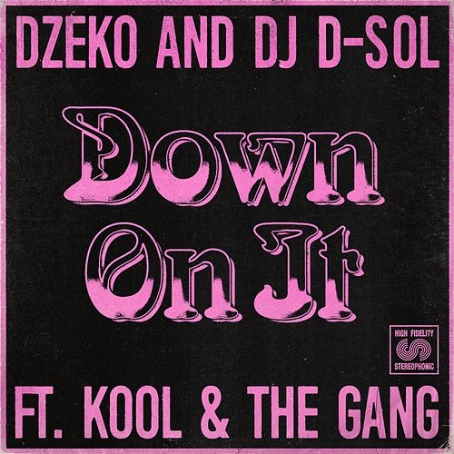 Down On It Dzeko and DJ D-Sol feat. Kool & The Gang
