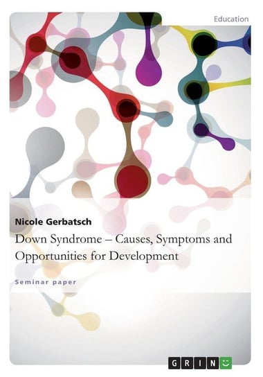 Down Syndrome - Causes, Symptoms andOpportunities for Development Gerbatsch Nicole