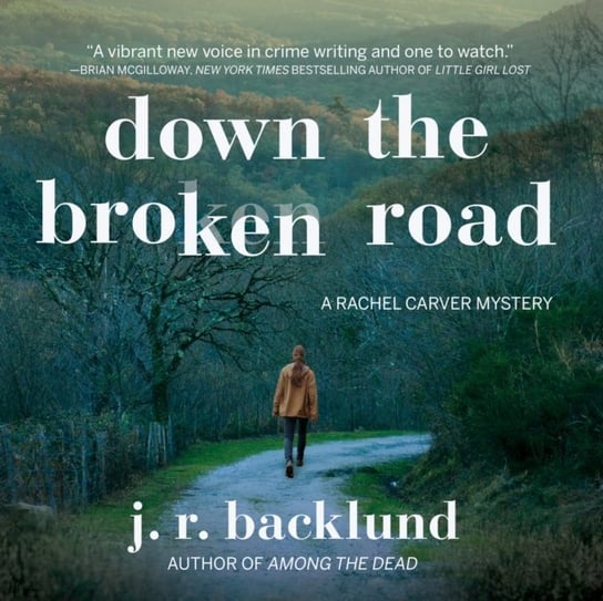 Down the Broken Road J. R. Backlund, Lockford Lesa