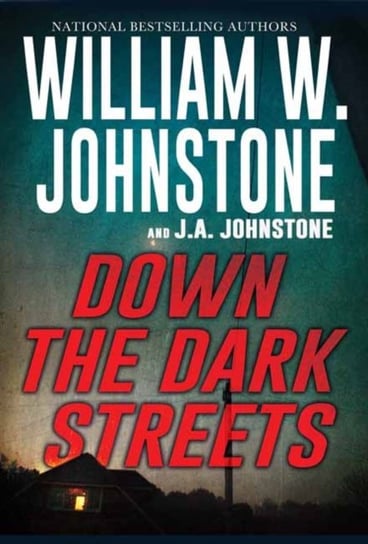 Down the Dark Streets Johnstone William W., J.A. Johnstone