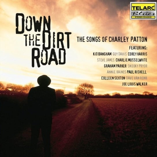Down The Dirt Road: The Songs Of Charley Patton Various Artists