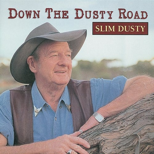 Down The Dusty Road Slim Dusty