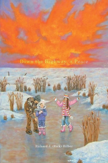 Down the Highway, a Peace Richard J. Hilber