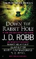 Down the Rabbit Hole Robb J. D., Blayney Mary, Fox Elaine, Mccomas Mary Kay, Ryan R. C.