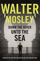 Down the River Unto the Sea Mosley Walter