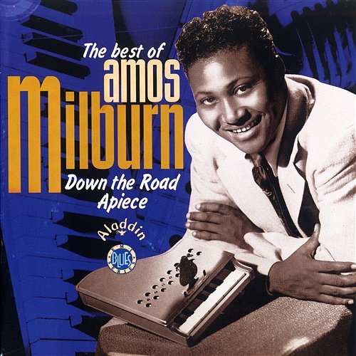 Down The Road Apiece -The Best Of Amos Milburn Amos Milburn