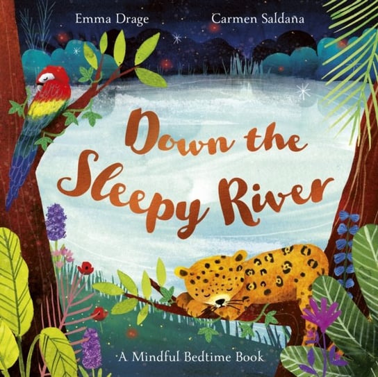Down the Sleepy River: A Mindful Bedtime Book Opracowanie zbiorowe