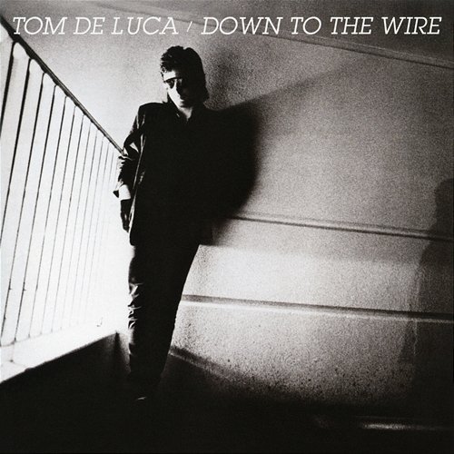 Down to the Wire (Expanded Edition) Tom DeLuca
