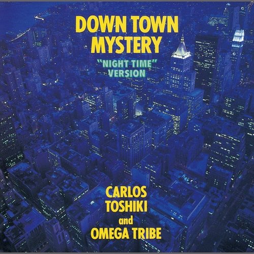 Down Town Mystery Carlos Toshiki And Omega Tribe