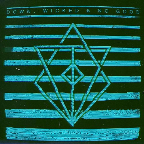 Down, Wicked & No Good In Flames