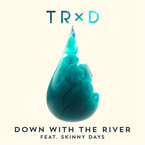 Down With The River TRXD