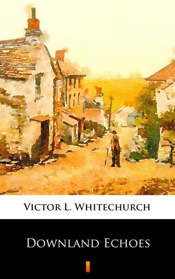 Downland Echoes Whitechurch Victor L.
