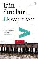 Downriver Sinclair Iain