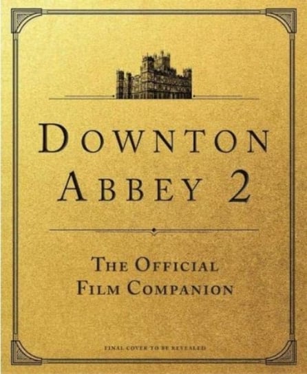 Downton Abbey: A New Era - The Official Film Companion Marriott Emma
