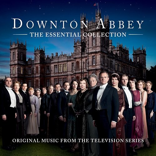 Downton Abbey - The Essential Collection Various Artists