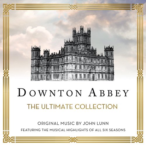 Downton Abbey - The Ultimate Collection The Chamber Orchestra Of London, John Lunn