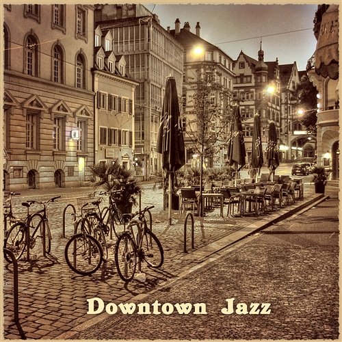 Downtown Jazz – The Best Smooth Instrumental Music for Café & Restaurant, Total Relaxation, Lounge del Mar Good Mood Music Academy