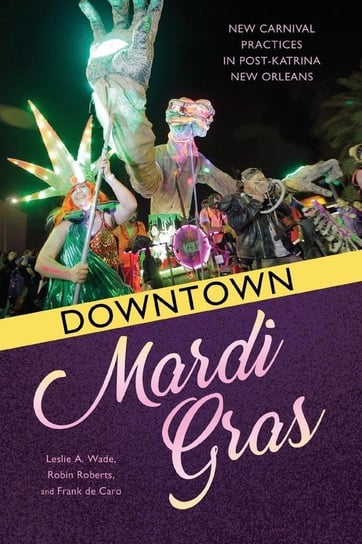 Downtown Mardi Gras Caro Frank de