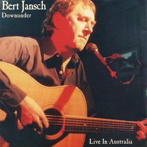 Downunder - Live In Australia Bert Jansch