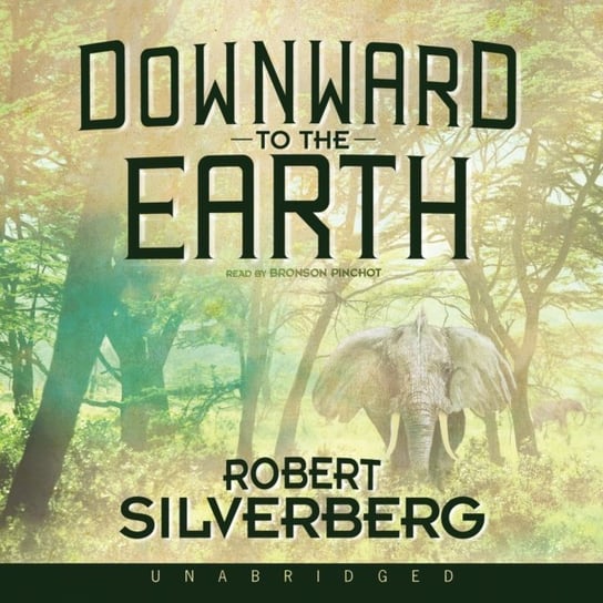 Downward to the Earth Robert Silverberg