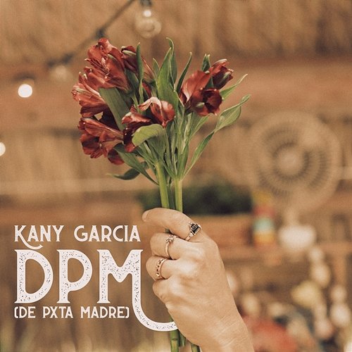 DPM (De Pxta Madre) Kany García