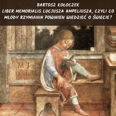 dr Bartosz Kołoczek - Co mały Rzymianin powinien wiedzieć o świecie? - Klio na Gołębiej - podcast Opracowanie zbiorowe
