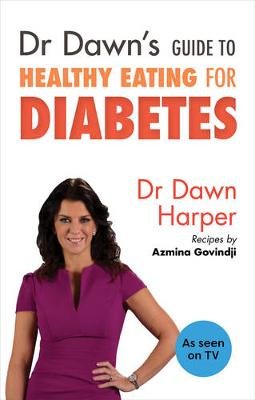 Dr Dawn's Guide to Healthy Eating for Diabetes Harper Dawn