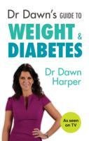 Dr Dawn's Guide to Weight & Diabetes Harper Dawn