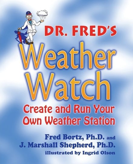Dr. Fred's Weather Watch Bortz Dr. Fred
