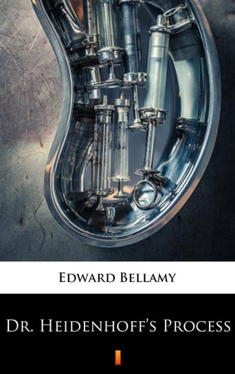Dr. Heidenhoff’s Process Edward Bellamy