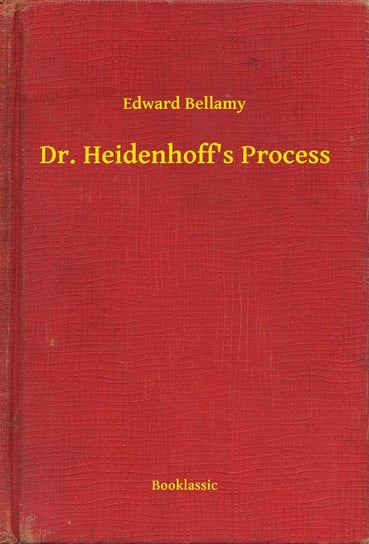 Dr. Heidenhoff's Process Edward Bellamy