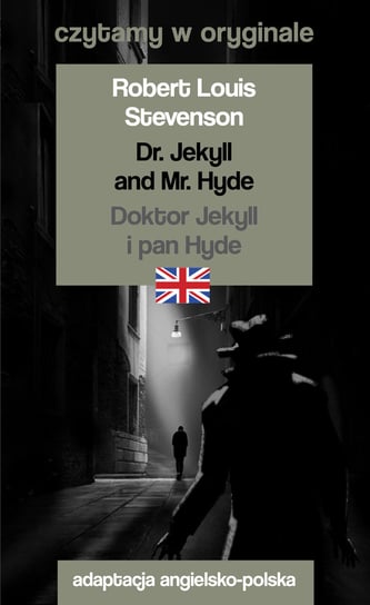 Dr. Jekyll and Mr. Hyde. Doktor Jekyll i pan Hyde Stevenson Robert Louis