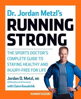 Dr. Jordan Metzl's Running Strong Metzl Jordan, Kowalchik Claire