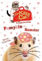 Dr KittyCat is Ready to Rescue: Pumpkin the Hamster Clarke Jane