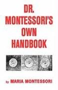 Dr. Montessori's Own Handbook Montessori Maria