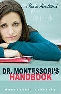 Dr. Montessori's Own Handbook: (Montessori Classics Edition) Montessori Maria