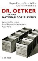 Dr. Oetker und der Nationalsozialismus Finger Jurgen, Keller Sven, Wirsching Andreas