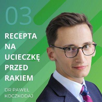 Dr Paweł Koczkodaj – recepta na ucieczkę przed rakiem. Chomiuk Tomasz
