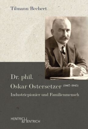 Dr. phil. Oskar Ostersetzer (1867-1945) Hentrich & Hentrich