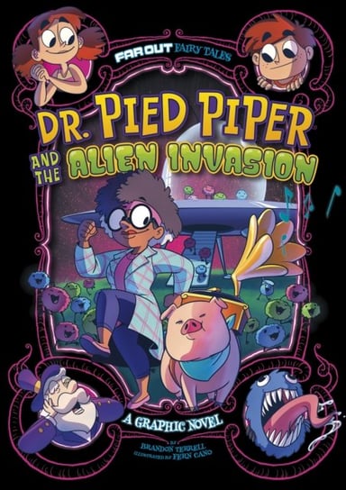 Dr. Pied Piper and the Alien Invasion: A Graphic Novel Brandon Terrell