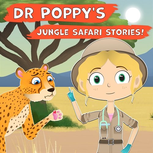 Dr Poppy's Jungle Safari Stories! Dr Poppy, Toddler Fun Learning