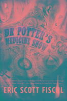 Dr Potter's Medicine Show Fischl Eric Scott
